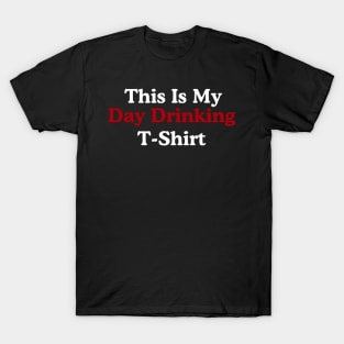 Day Drinking Shirt T-Shirt